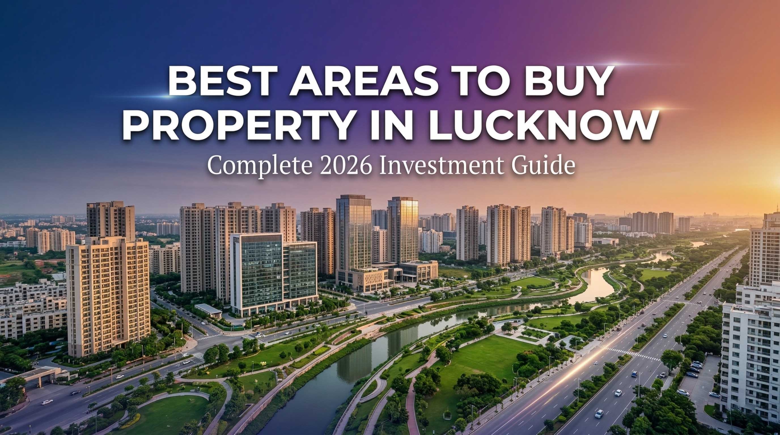 Best Areas to Buy Property in Luckno