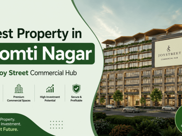 Best Property in Gomti Nagar | Joy Street Commercial Hub