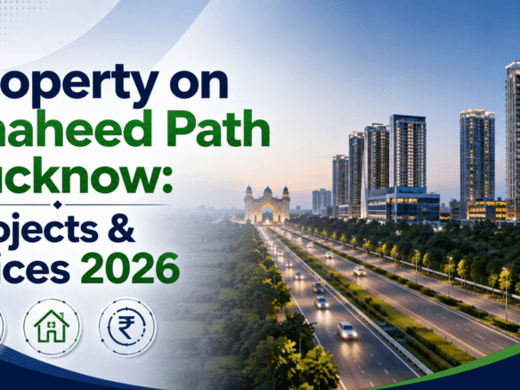 Property on Shaheed Path Lucknow: Projects & Prices 2026